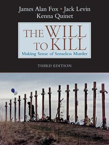 9780205516711: The Will to Kill: Making Sense of Senseless Murder
