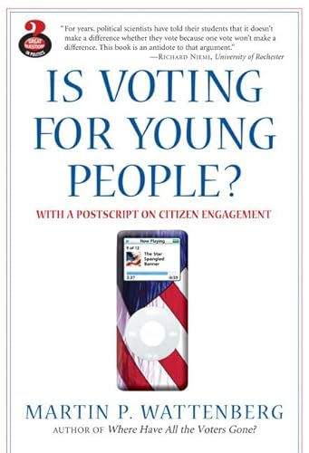 Stock image for Is Voting for Young People? With a Postscript on Citizen Engagement (Great Questions in Politics Series) 2nd Edition for sale by a2zbooks