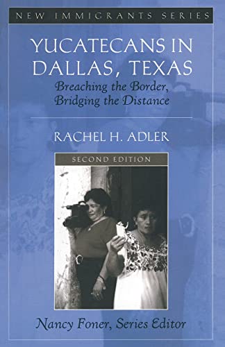 Beispielbild fr Yucatecans in Dallas, Texas : Breaching the Border, Bridging the Distance zum Verkauf von Better World Books