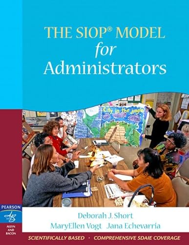 The SIOP Model for Administrators (9780205521098) by Short, Deborah J.; Vogt, MaryEllen J.; Echevarria, Jana J.