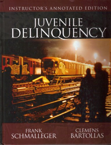 Juvenile Delinquency (Instructor's Annotated Edition) (9780205525621) by Frank, Schmalleger