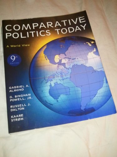 Comparative Politics Today: A World View (9th Edition) (9780205529315) by Almond, Gabriel A.; Powell Jr., G. Bingham J.; Dalton, Russell J.; StrÃ¸m, Kaare
