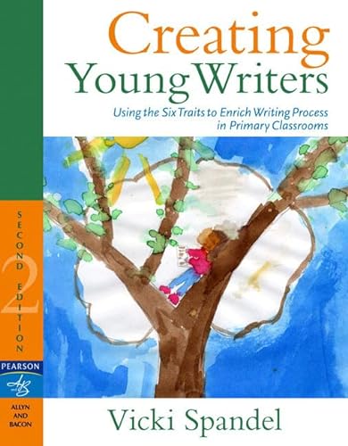 Stock image for Creating Young Writers: Using the Six Traits to Enrich Writing Process in Primary Classrooms for sale by Your Online Bookstore