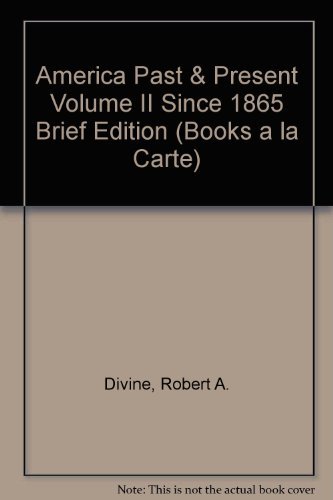 Beispielbild fr America Past & Present Volume II Since 1865 Brief Edition zum Verkauf von HPB-Red