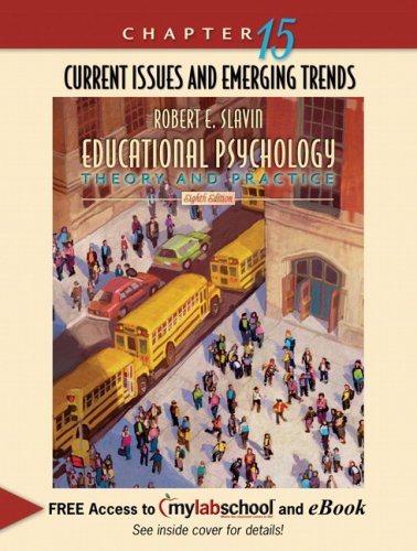 Beispielbild fr Chapter 15 Current Issues and Emerging Trends (Chapter Alone) for Educational Psychology: Theory and Practice (with MyLabSchool and Emerging Trends Booklet) zum Verkauf von Wonder Book