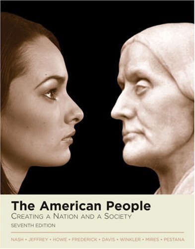 9780205543397: The American People: Creating a Nation and a Society, Single Volume Edition (with Study Card) (7th Edition) (MyHistoryLab Series)