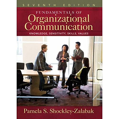 9780205545957: Fundamentals of Organizational Communication: Knowledge, Sensitivity, Skills, Values: United States Edition