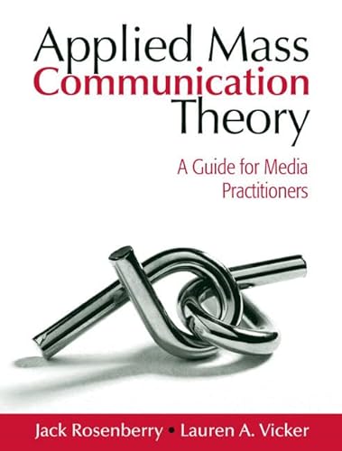 Stock image for Applied Mass Communication Theory : A Guide for Media Practitioners for sale by Better World Books