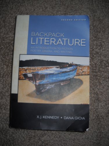 Backpack Literature (2nd Edition) (9780205551033) by Kennedy, X. J.; Gioia, Dana