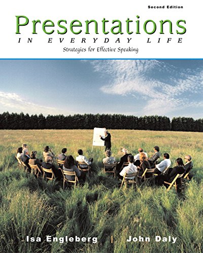 Presentations in Everyday Life: Strategies for Effective Speaking (2nd Edition) (9780205555017) by Engleberg, Isa N.; Daly, John A.