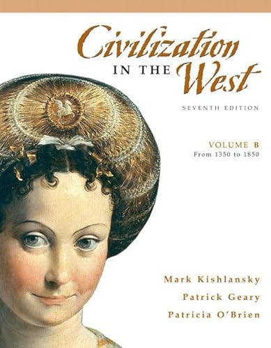 Beispielbild fr Civilization in the West, Volume B (from 1350 To 1850) zum Verkauf von Better World Books: West