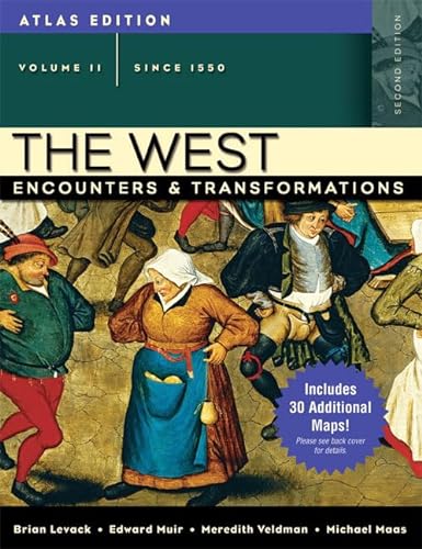 Stock image for The West: Encounters and Transformations, Atlas Edition, Volume 2 (since 1550) (2nd Edition) for sale by The Book Spot