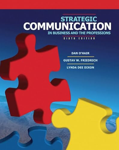 Strategic Communication in Business and the Professions (9780205561209) by O'Hair, Dan; Friedrich, Gustav W.; Dixon, Lynda Dee
