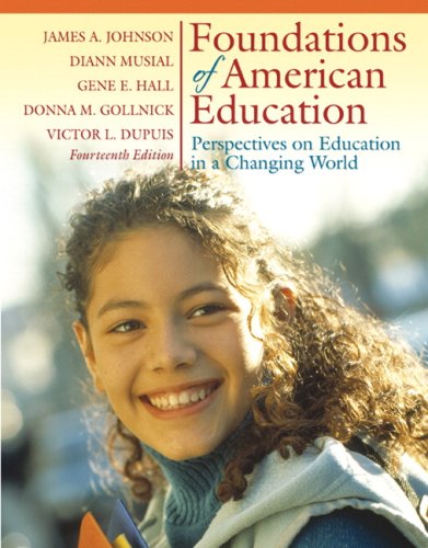 Foundation of American Education: Perspectives on Education in a Changing World [With Access Code] (9780205563678) by James A. Johnson; Gene E. Hall; Donna M. Gollnick; Victor L. Dupuis; Diann L. Musial