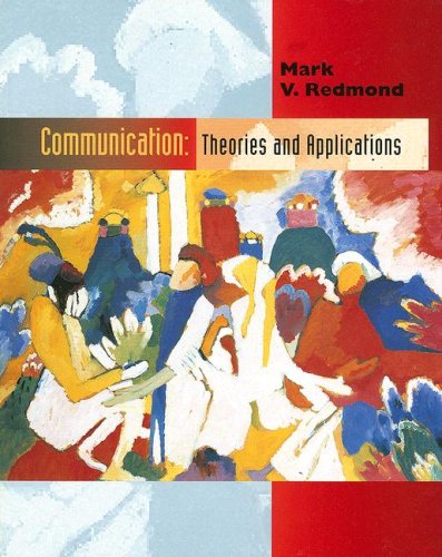 Communication: Theories and Applications (9780205564361) by Redmond, Mark V