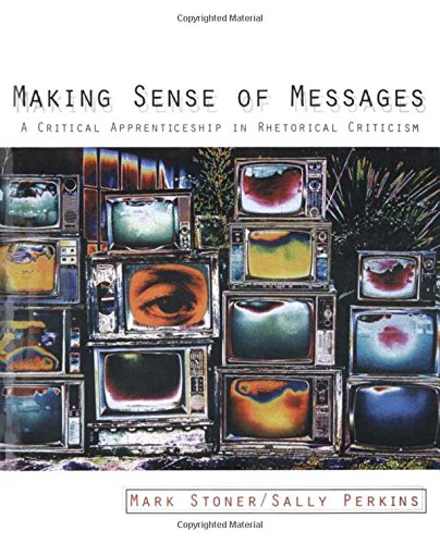 Imagen de archivo de Making Sense of Messages: A Critical Apprenticeship in Rhetorical Criticism a la venta por BooksRun