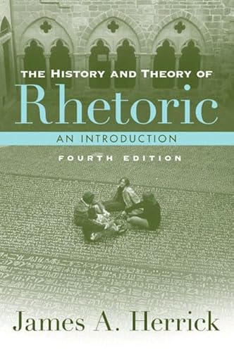 Stock image for The History and Theory of Rhetoric (4th Edition) for sale by Bookmonger.Ltd