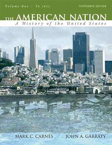 Beispielbild fr The American Nation: A History of the United States, Volume 1 (to 1877) (13th Edition) zum Verkauf von SecondSale