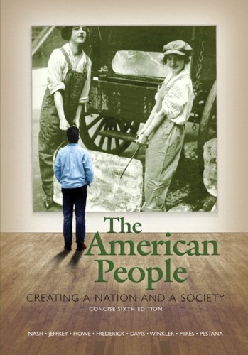 Imagen de archivo de The American People: Creating a Nation and a Society, Concise Edition, Combined Volume (6th Edition) a la venta por Books Unplugged