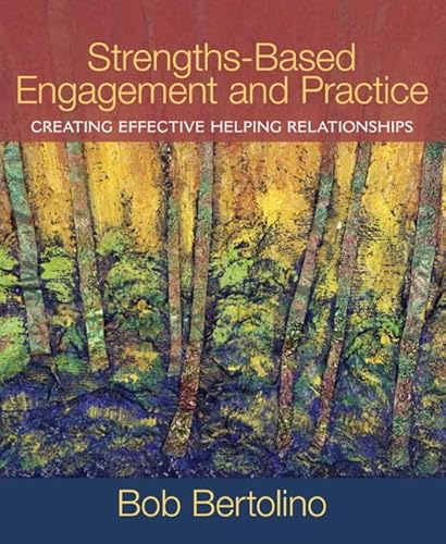 Stock image for Strengths-Based Engagement and Practice: Creating Effective Helping Relationships [Paperback] Bertolino, Bob for sale by DeckleEdge LLC
