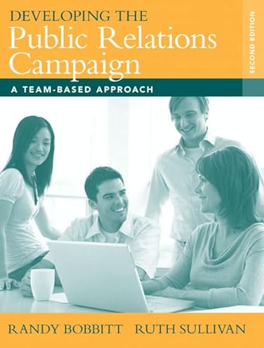 9780205569908: Developing the Public Relations Campaign:A Team-Based Approach