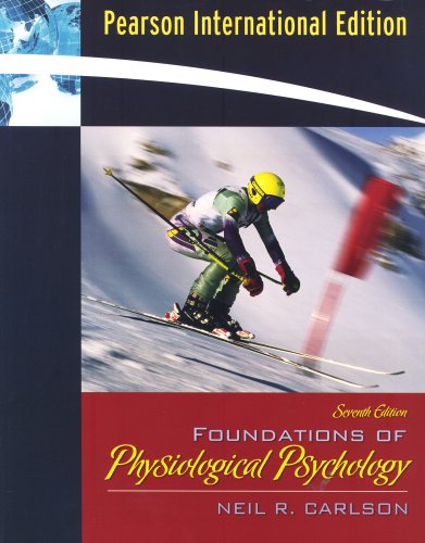 9780205570898: Foundations of Physiological Psychology: International Edition