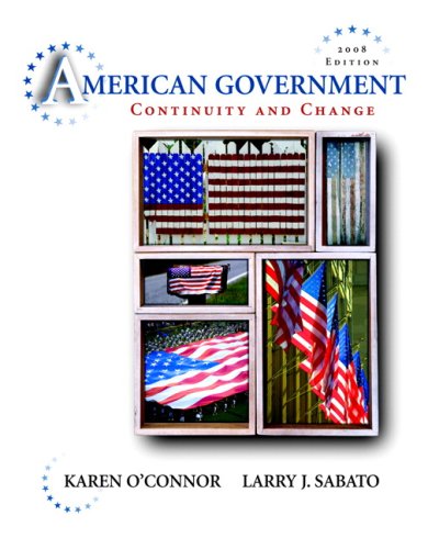 American Government: Continuity and Change, 2008 Edition Value Package (includes MyPoliSciLab Student Access for American Government) (9780205571017) by O'Connor, Karen J.; Sabato, Larry J.