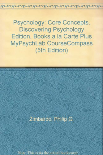 Psychology: Core Concepts, Discovering Psychology Edition, Books a la Carte Plus MyPsychLab CourseCompass (9780205571222) by Zimbardo, Philip G.; Johnson, Robert L.; Weber, Anne L.