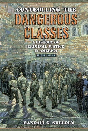 Imagen de archivo de Controlling the Dangerous Classes : A History of Criminal Justice in America a la venta por Better World Books