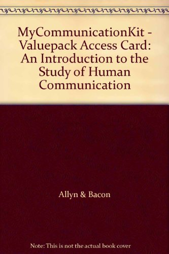 MyCommunicationKit - Valuepack Access Card: An Introduction to the Study of Human Communication (9780205572274) by [???]