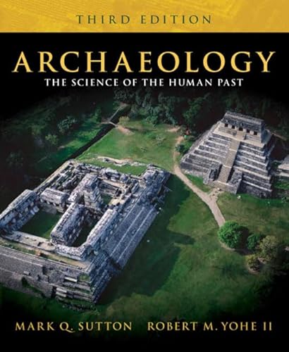 Stock image for Archaeology : The Science of the Human Past for sale by Better World Books