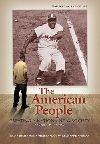 Beispielbild fr The American People: Creating a Nation and a Society, Concise Edition, Volume 2 (since 1865) (6th Edition) zum Verkauf von Hafa Adai Books