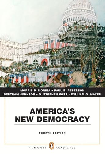 America's New Democracy (Penguin Academics Series) (4th Edition) (9780205572489) by Fiorina, Morris P.; Peterson, Paul E.; Johnson, Bertram; Mayer, William G.; Voss, D. Stephen