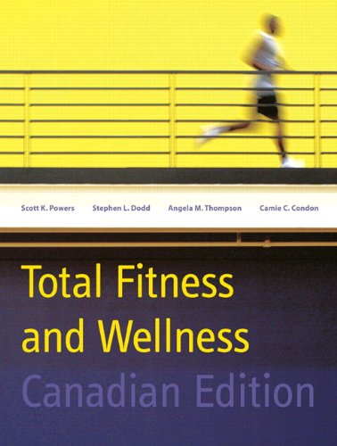 Total Fitness and Wellness, First Canadian Edition and Canada's Food Guide Study Card Package (9780205577873) by Powers, Scott K.; Dodd, Stephen L.; Thompson, Angela M.; Condon, Camie C.