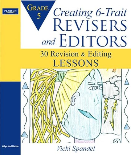 Stock image for Creating 6-Trait Revisers and Editiors for Grade 5: 30 Revision and Editing Lessons for sale by HPB-Red