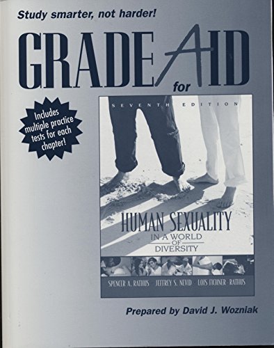 Grade Aid for Human Sexuality in a World of Diversity: Workbook (9780205582600) by Rathus, Spencer A.; Nevid, Jeffrey S.