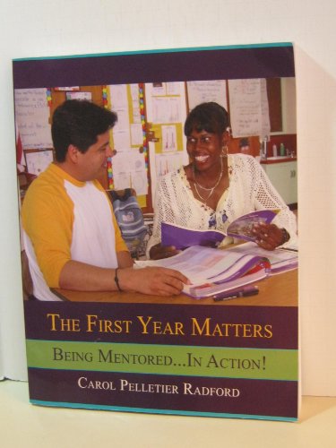 9780205585557: The First Year Matters: Being Mentored...in Action!: a Month-by-month Reflective Guide for New Teachers and Their Mentor