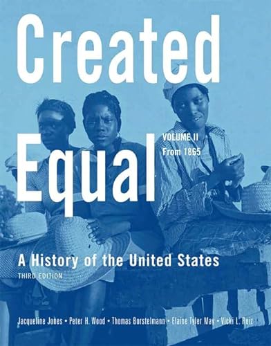 Stock image for Created Equal: A History of the United States, Volume 2 (from 1865) (3rd Edition) for sale by Wonder Book