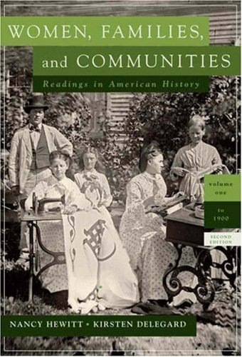 Women, Families and Communities, Volume 2 with Women, Families and Communities, Volume 1 (2nd Edition) (9780205587902) by Hewitt, Nancy A.; Delegard, Kirsten