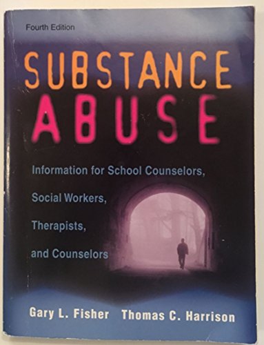 9780205591763: Substance Abuse: Information for School Counselors, Social Workers, Therapists, and Counselors