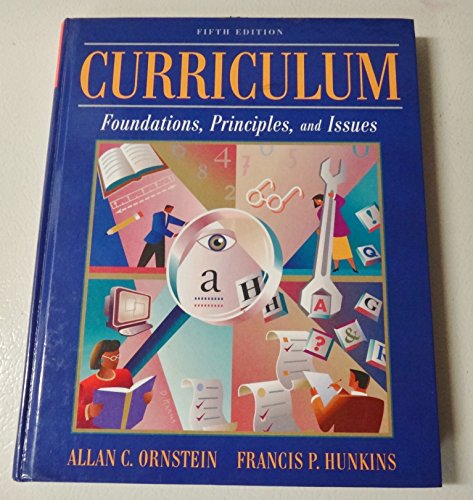 Beispielbild fr Curriculum : Foundations, Principles, and Issues zum Verkauf von Better World Books