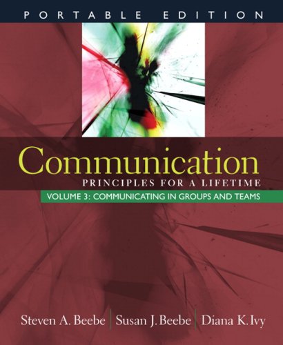 Beispielbild fr Communication: Principles for a Lifetime, Portable Edition -- Volume 3: Communicating in Groups and Teams zum Verkauf von SecondSale