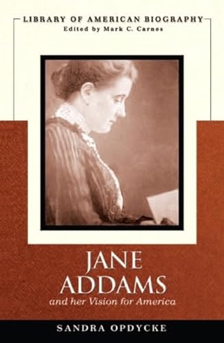 9780205598403: Jane Addams and Her Vision of America (Library of American Biography)
