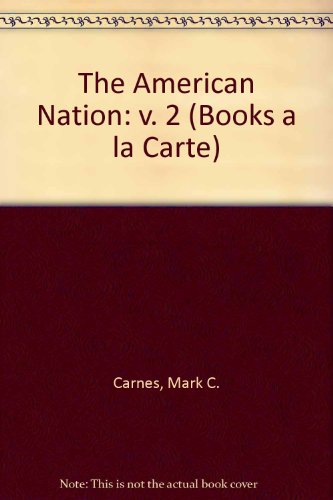 American Nation, The, Volume II, Books a la Carte Plus MyHistoryLab (12th Edition) (v. 2) (9780205601110) by [???]