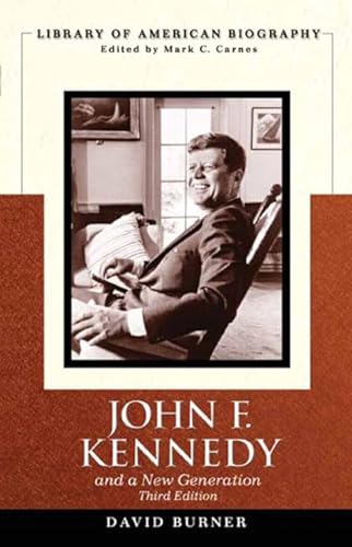 John F. Kennedy and a New Generation (3rd Edition) (9780205603459) by Burner, David