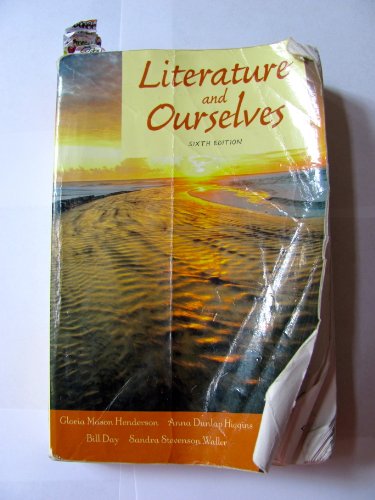 Literature and Ourselves: A Thematic Introduction for Readers and Writers (9780205606382) by Henderson, Gloria Mason; Higgins, Anna Dunlap; Day, William; Waller, Sandra