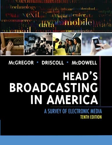 Head's Broadcasting in America: A Survey of Electronic Media 10th Edition (9780205608133) by McGregor, Michael A.