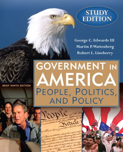 Government in America: People, Politics and Policy, Brief Study Edition Value Package (includes You Decide! Current Debates in American Politics, 2008 Edition) (9780205622023) by Edwards, George C.; Wattenberg, Martin P.; Lineberry, Robert L.