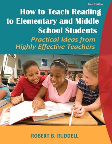 Stock image for How to Teach Reading to Elementary and Middle School Students : Practical Ideas from Highly Effective Teachers for sale by Better World Books