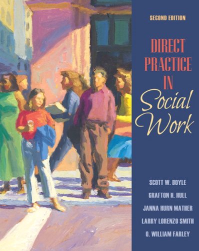 Direct Practice in Social Work Value Package (includes MyHelpingKit Student Access ) (2nd Edition) (9780205627905) by Boyle, Scott W.; Smith, Larry L.; Farley, O. William; Hull, Grafton H.; Mather, Jannah Hurn